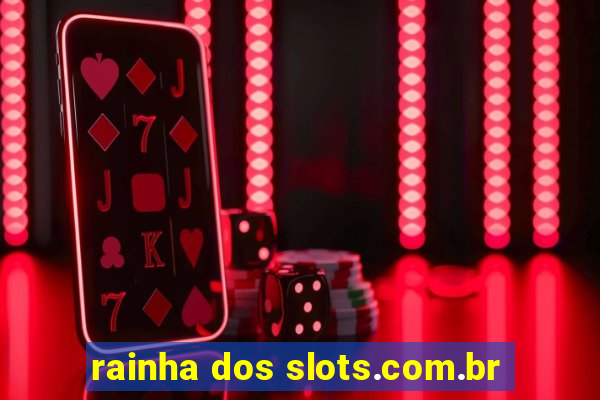 rainha dos slots.com.br