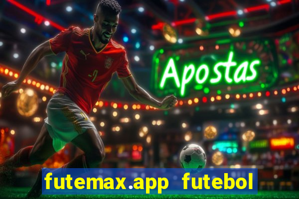 futemax.app futebol ao vivo