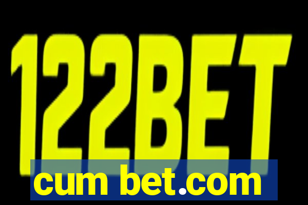 cum bet.com