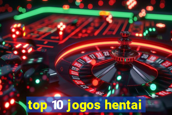 top 10 jogos hentai