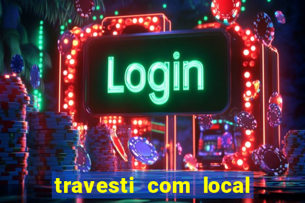 travesti com local santos sp