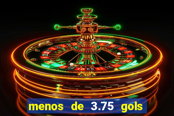 menos de 3.75 gols o que significa