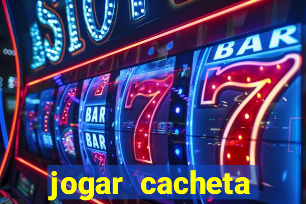 jogar cacheta online valendo dinheiro