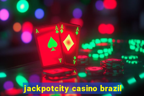 jackpotcity casino brazil
