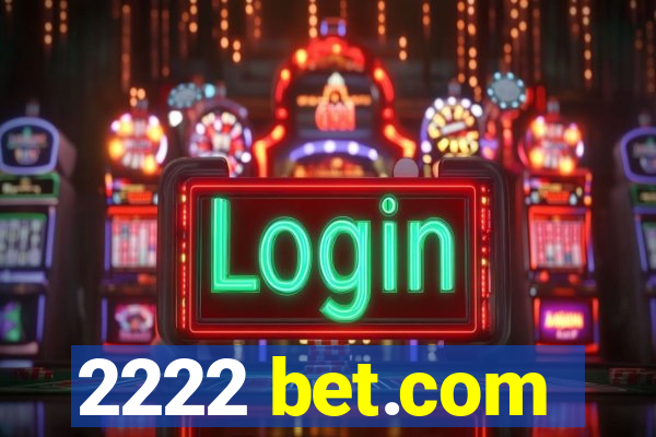 2222 bet.com