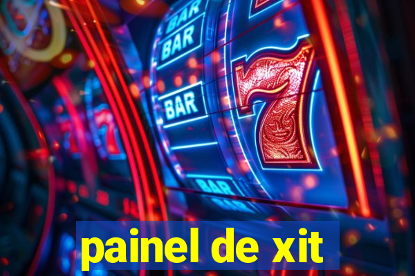 painel de xit