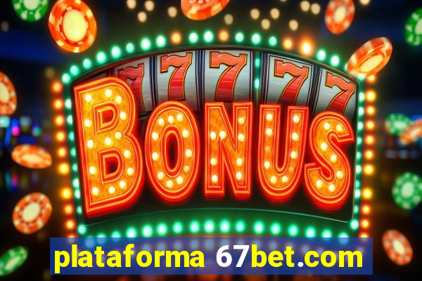 plataforma 67bet.com