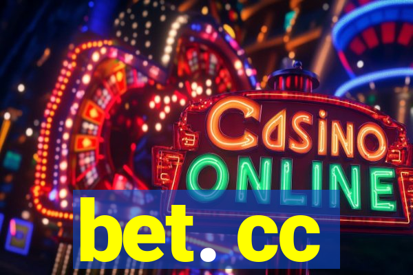 bet. cc