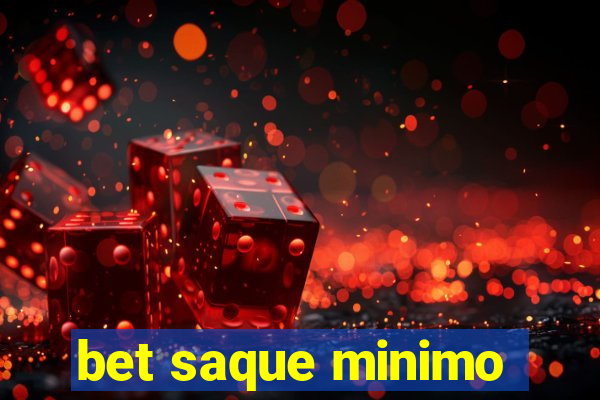 bet saque minimo