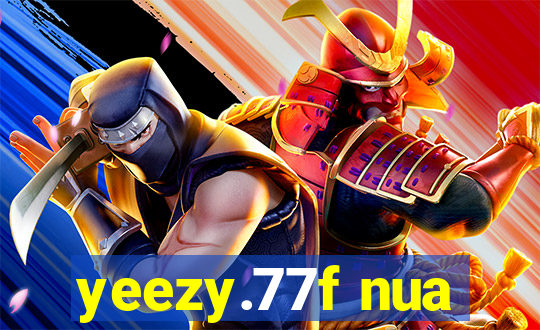 yeezy.77f nua
