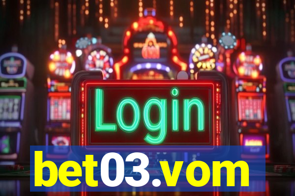 bet03.vom