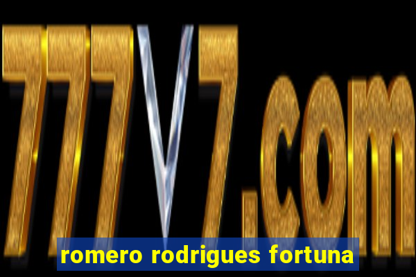 romero rodrigues fortuna
