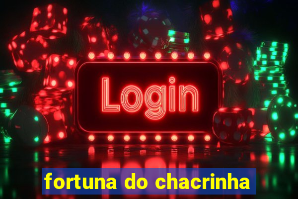 fortuna do chacrinha
