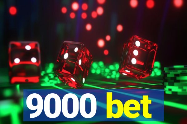 9000 bet