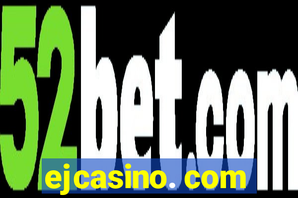 ejcasino. com