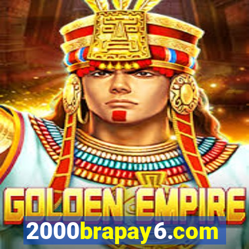 2000brapay6.com