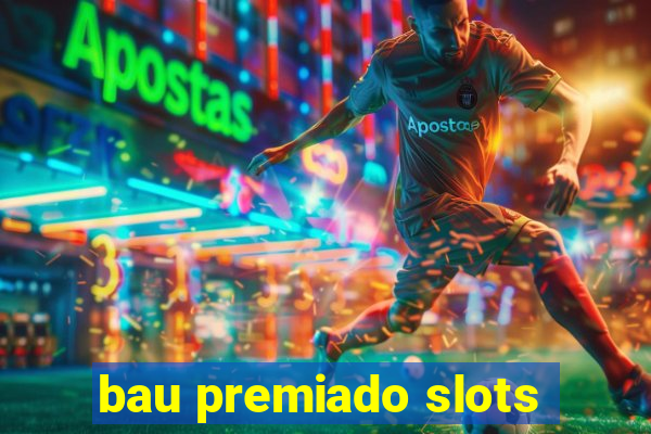 bau premiado slots