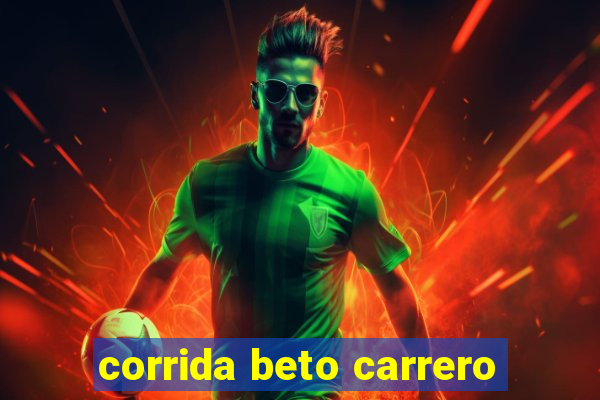 corrida beto carrero