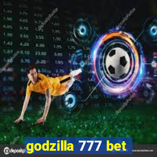 godzilla 777 bet