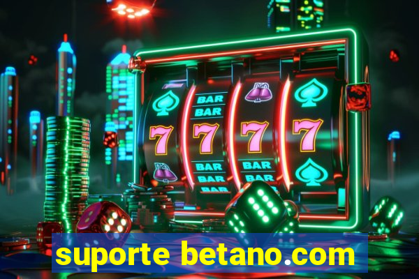 suporte betano.com