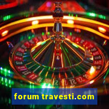 forum travesti.com