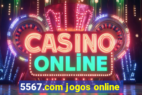 5567.com jogos online