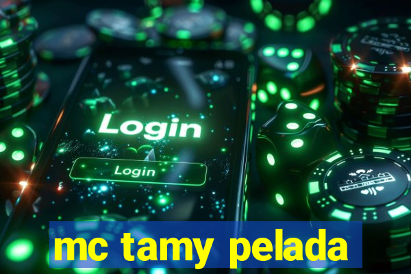 mc tamy pelada