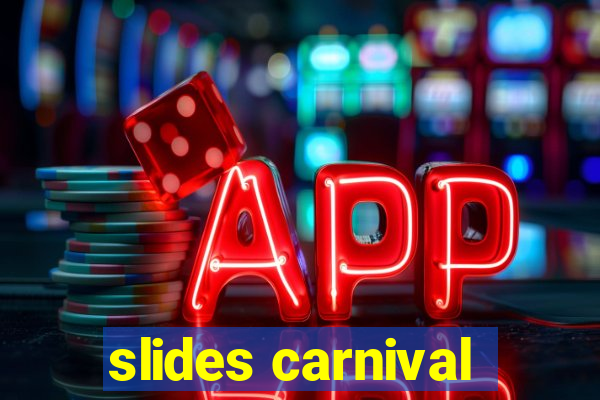 slides carnival