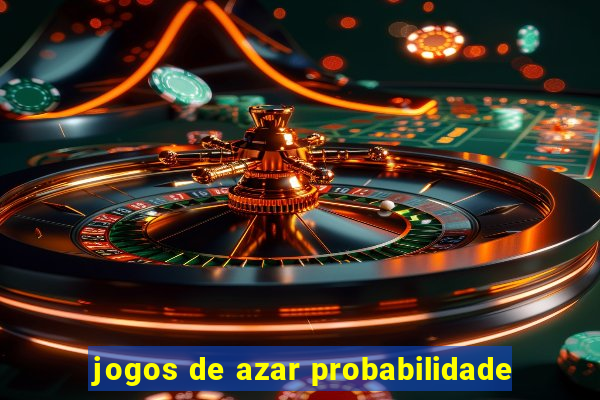 jogos de azar probabilidade
