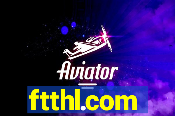 ftthl.com