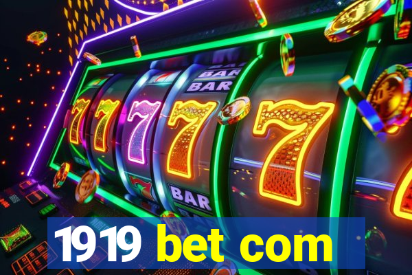 1919 bet com