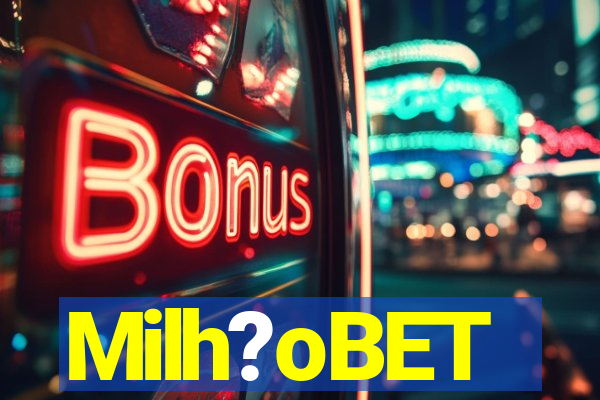 Milh?oBET