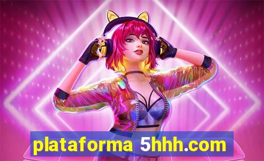 plataforma 5hhh.com