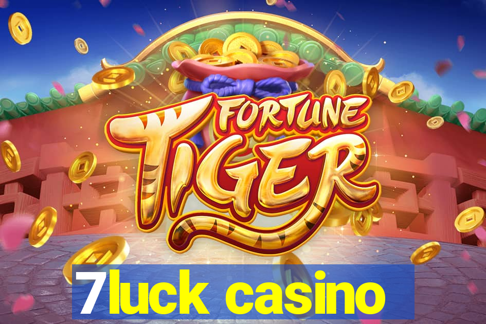 7luck casino