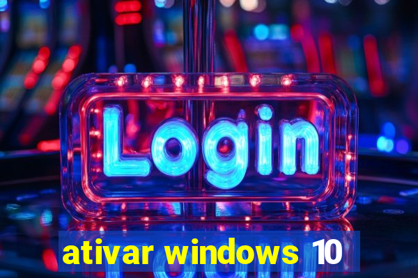 ativar windows 10