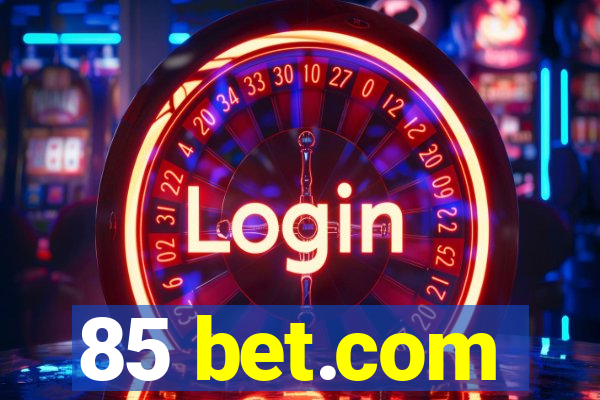 85 bet.com