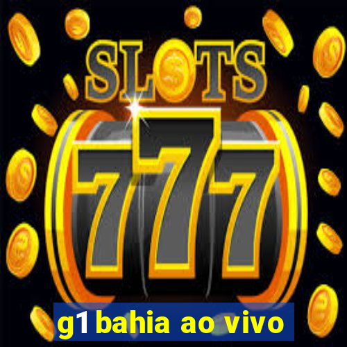 g1 bahia ao vivo