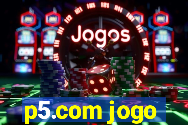 p5.com jogo