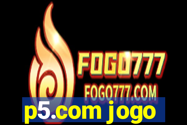 p5.com jogo