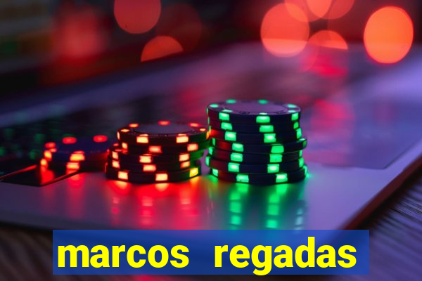 marcos regadas filho fortuna