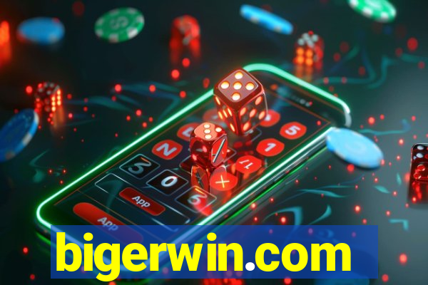 bigerwin.com