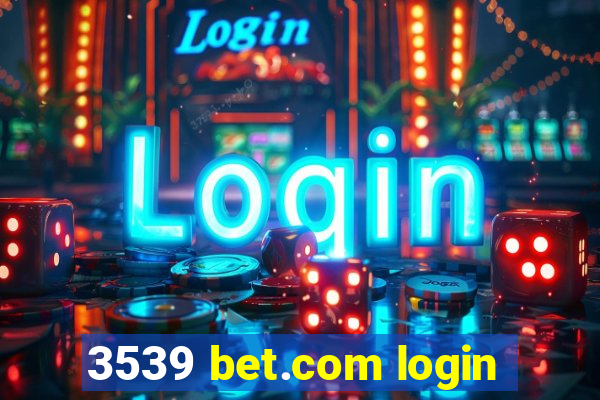 3539 bet.com login