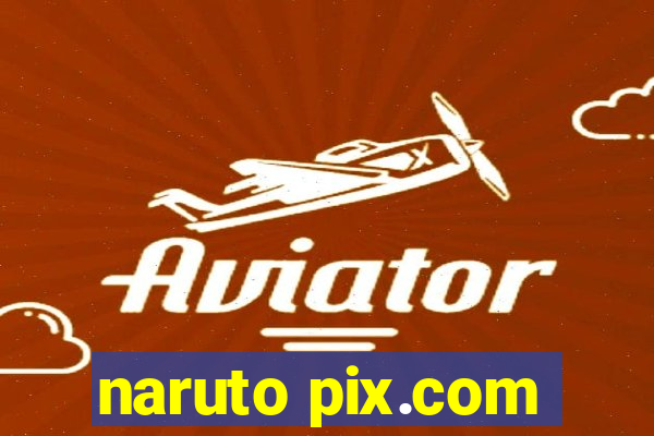 naruto pix.com