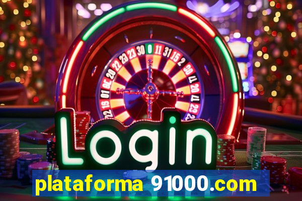 plataforma 91000.com