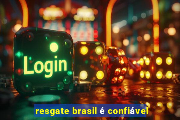 resgate brasil é confiável