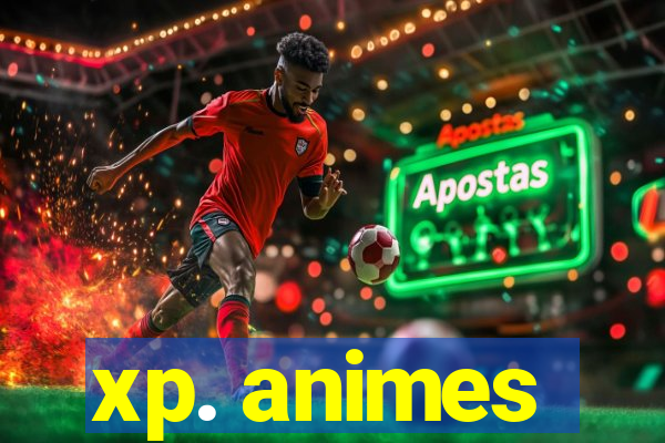 xp. animes