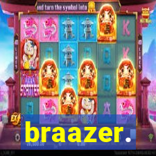 braazer.