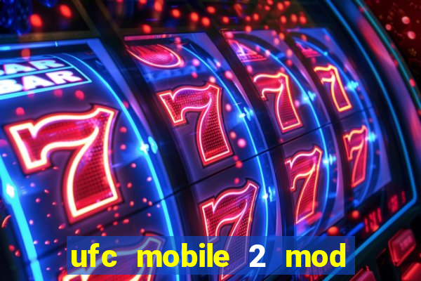 ufc mobile 2 mod apk unlimited money and gems