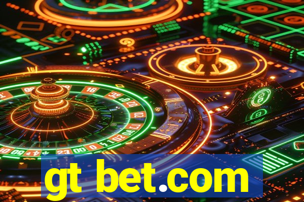 gt bet.com