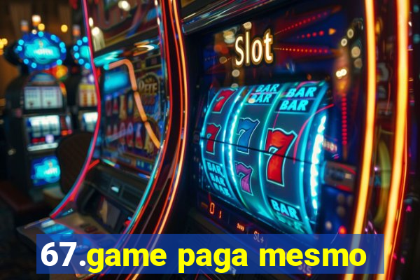 67.game paga mesmo